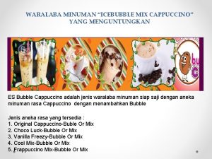 WARALABA MINUMAN ICEBUBBLE MIX CAPPUCCINO YANG MENGUNTUNGKAN ES