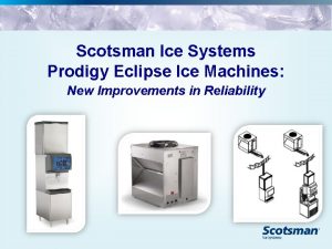 Scotsman Ice Systems Prodigy Eclipse Ice Machines New