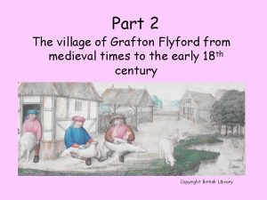 Part 2 The village of Grafton Flyford from