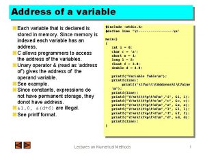 Address of a variable z Each variable that