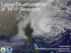 Latest Developments in HFIP Research Hurricane Sandy Frank