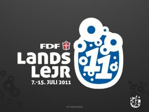 FDF dklandslejr Er du klar til rislen ned