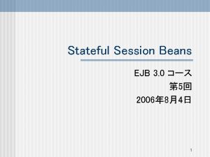 Stateful Session Beans EJB 3 0 5 2006