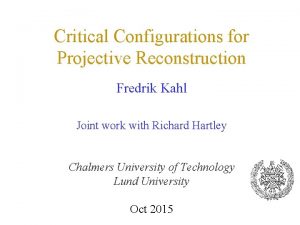 Critical Configurations for Projective Reconstruction Fredrik Kahl Joint