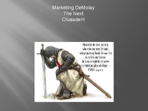 Marketing De Molay The Next Crusade Communication Model