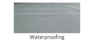 Waterproofing Types of Waterproofing Deck coating Parking garage