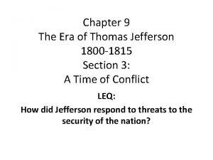 Chapter 9 The Era of Thomas Jefferson 1800