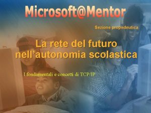 Sezione propedeutica La rete del futuro nellautonomia scolastica