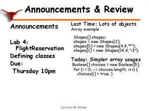 Announcements Review Last Time Lots of objects Announcements