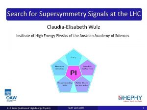 Search for Supersymmetry Signals at the LHC ClaudiaElisabeth