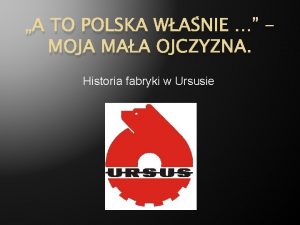 A TO POLSKA WANIE MOJA MAA OJCZYZNA Historia