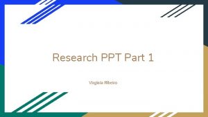Research PPT Part 1 Virginia Ribeiro Questionnaires Questionnaires