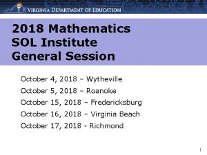 2018 Mathematics SOL Institute General Session October 4