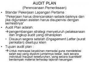 AUDIT PLAN Perencanaan Pemeriksaan Standar Pekerjaan Lapangan Pertama