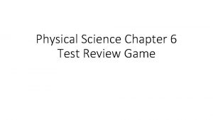 Physical Science Chapter 6 Test Review Game Question