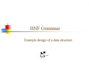 BNF Grammar Example design of a data structure