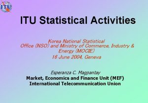 ITU Statistical Activities Korea National Statistical Office NSO