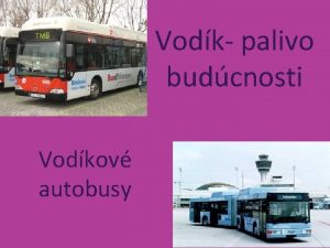 Vodk palivo budcnosti Vodkov autobusy Pani Ruov Problmy
