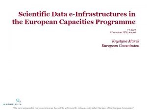 Scientific Data eInfrastructures in the European Capacities Programme