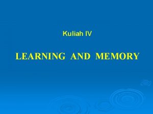Kuliah IV LEARNING AND MEMORY LEARNING LEARNING Stimulus