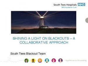 SHINING A LIGHT ON BLACKOUTS A COLLABORATIVE APPROACH