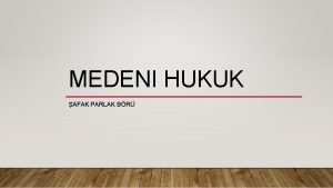 MEDENI HUKUK AFAK PARLAK BR EVLLK BRLNN KORUNMASI