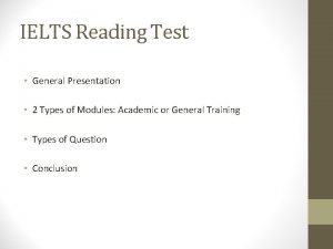 IELTS Reading Test General Presentation 2 Types of