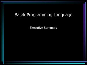 Batak Programming Language Executive Summary Objective People Productivity