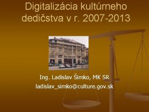 Digitalizcia kultrneho dedistva v r 2007 2013 Ing