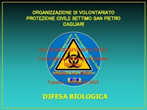 ORGANIZZAZIONE DI VOLONTARIATO PROTEZIONE CIVILE SETTIMO SAN PIETRO