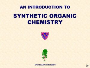 AN INTRODUCTION TO SYNTHETIC ORGANIC CHEMISTRY KNOCKHARDY PUBLISHING