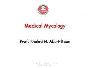 Medical Mycology Prof Khaled H AbuElteen Zarqa Private