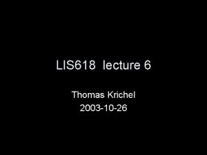 LIS 618 lecture 6 Thomas Krichel 2003 10