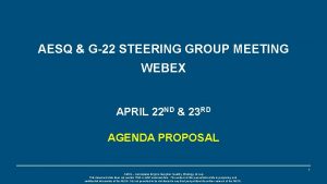 AESQ G22 STEERING GROUP MEETING WEBEX APRIL 22