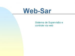 WebSar Sistema de Superviso e controle via web