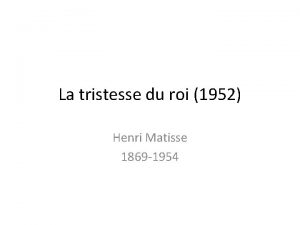 La tristesse du roi 1952 Henri Matisse 1869