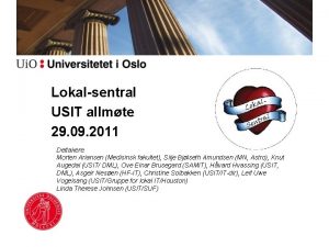 Lokalsentral USIT allmte 29 09 2011 Deltakere Morten