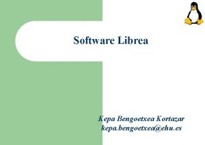 Software Librea Kepa Bengoetxea Kortazar kepa bengoetxeaehu es
