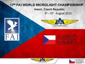 17 th FAI WORLD MICROLIGHT CHAMPIONSHIP Hosn Czech