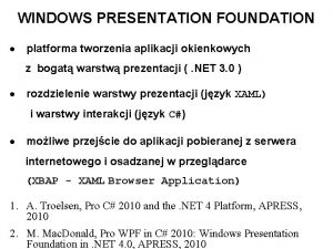 WINDOWS PRESENTATION FOUNDATION platforma tworzenia aplikacji okienkowych z