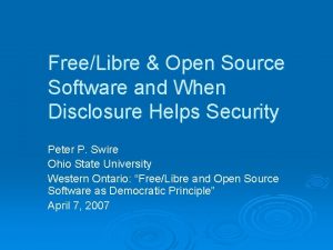 FreeLibre Open Source Software and When Disclosure Helps