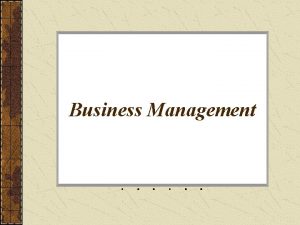 Business Management Evolution of business Management Global considerations