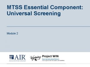 MTSS Essential Component Universal Screening Module 2 Welcome