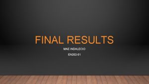 FINAL RESULTS MAE INDALECIO EN 202 01 RESEARCH