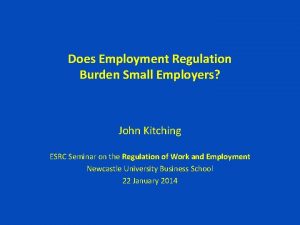 Does Employment Regulation Burden Small Employers John Kitching