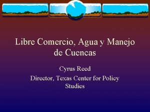 Libre Comercio Agua y Manejo de Cuencas Cyrus