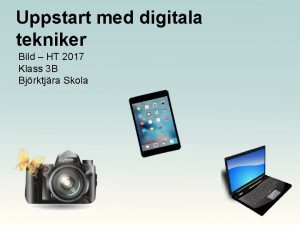 Uppstart med digitala tekniker Bild HT 2017 Klass