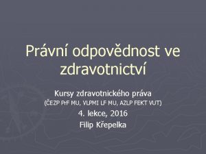 Prvn odpovdnost ve zdravotnictv Kursy zdravotnickho prva EZP