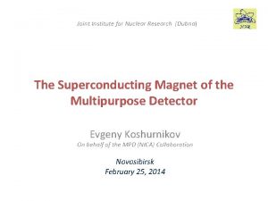 Joint Institute for Nuclear Research Dubna The Superconducting