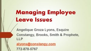 Managing Employee Leave Issues Angelique Groza Lyons Esquire